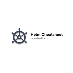Helm Interview Cheat Sheet