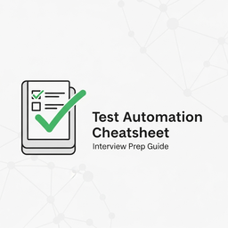 Test Automation Interview Cheat Sheet