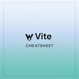 Vite Frontend Development Cheat Sheet